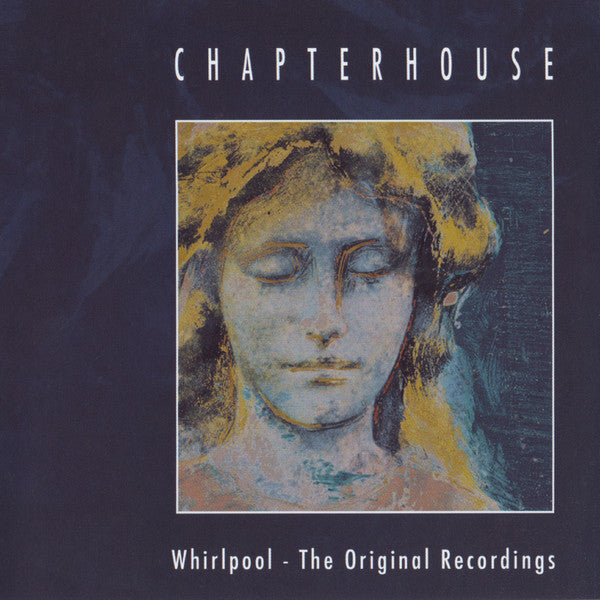 Chapterhouse ‎– Whirlpool - The Original Recordings(CD